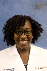 University of Virginia Tracy Oyugi, MD, Anesthesiology Resident
