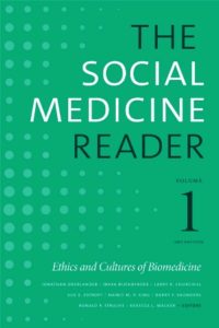 The social medicine reader: ethics and cultures of biomedicine