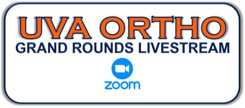 Image providing a zoom link to the UVA Ortho Grand Rounds Livestream