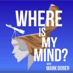 Where is My Mind? Podcast
