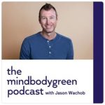 Mindbodygreen podcast