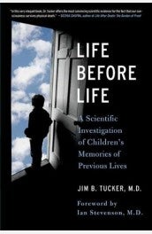 Life Before Life- A Scientific Investigation of Children’s Memories of Previous Lives book cover 2022