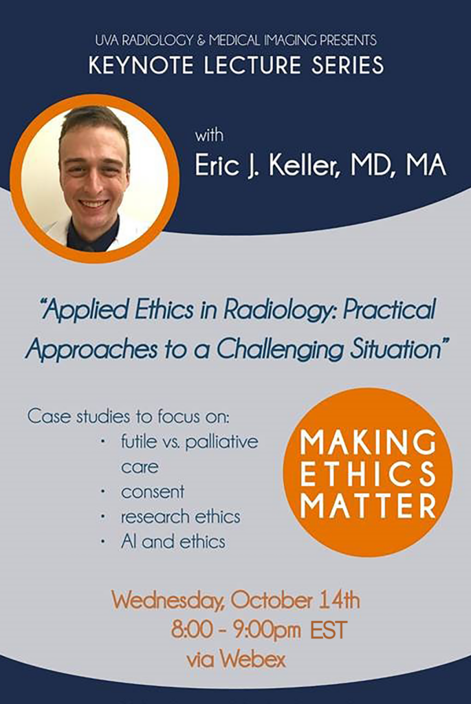 UVA Radiology Keynote Lecture Series with Dr. Eric J. Keller - Applied Ethics in Radiology