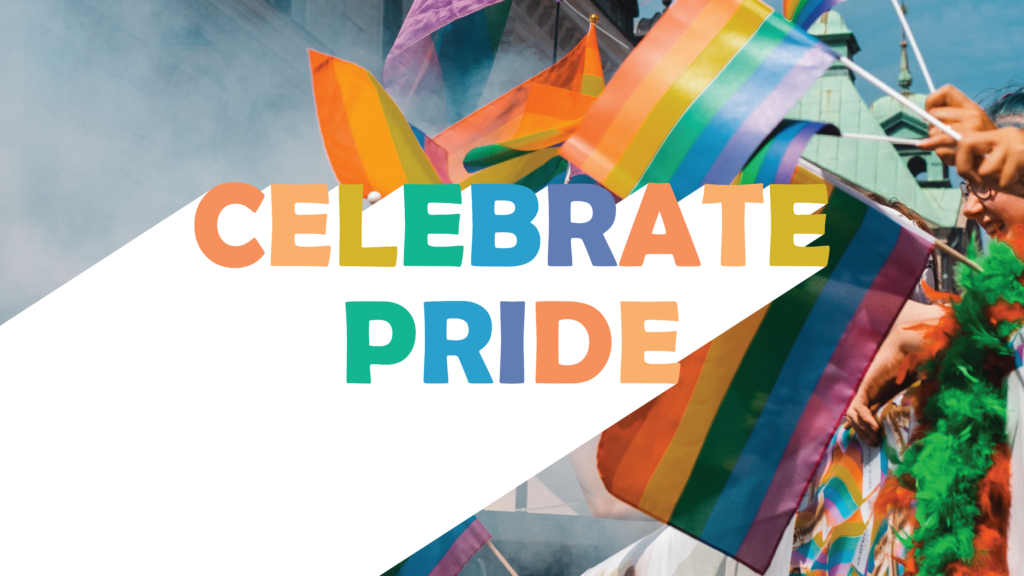 Pride Month: Celebrate Inclusivity & Diversity