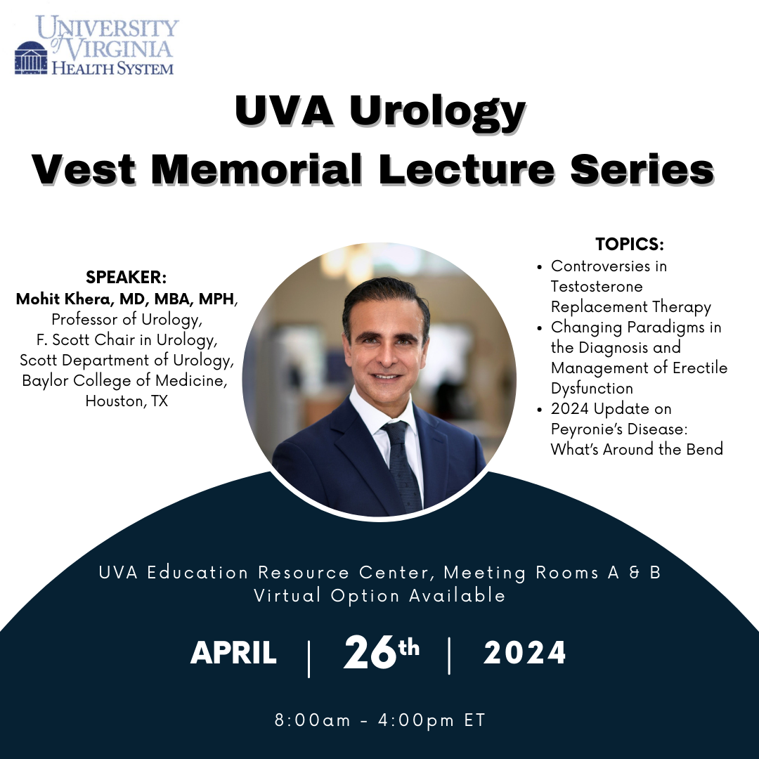 UVA Urology Vest Memorial Lecture Series. Image describes lecture topics (men's health) by Dr. Mohit Kehra. Vest Lecture takes place on April 26, 2024, 8am-4pm.