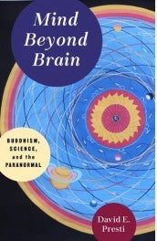 Book Cover_Mind Brain and Beyond: Buddhism, Science, and teh Paranormal